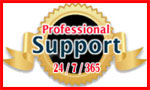 Professional Support 24 hours a day, 7 days a week, 365 days a year, even on holidays.
